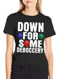Down for Some Deboccery T-Shirt