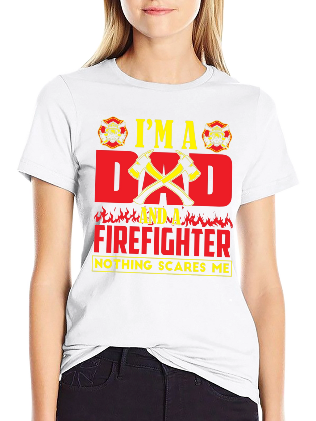 Dad Firefighter T-Shirt - Nothing Scares Me!