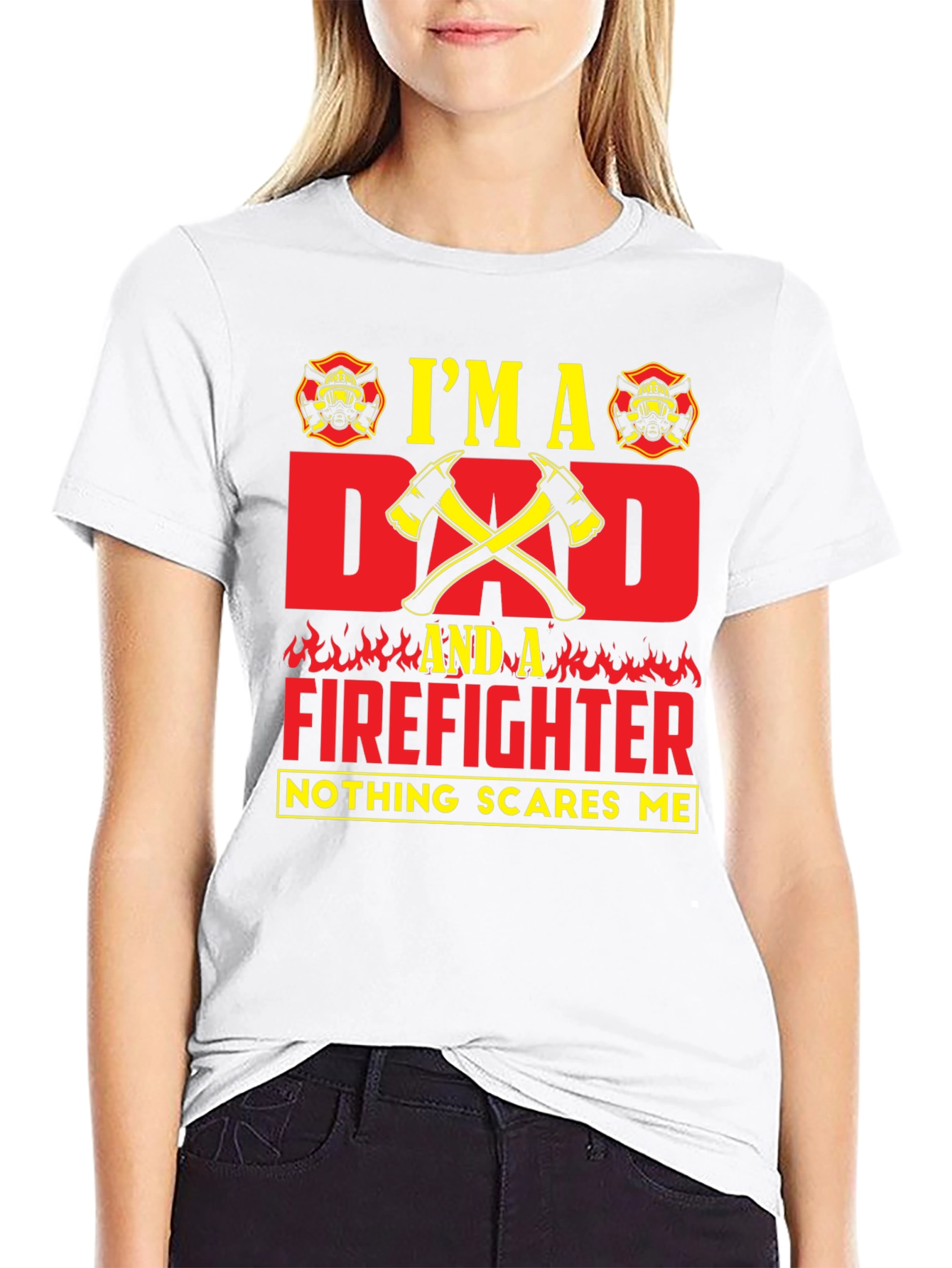 Dad Firefighter T-Shirt - Nothing Scares Me!