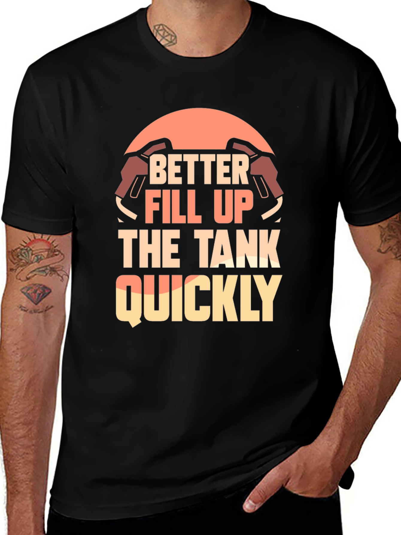 Better Fill Up the Tank Quickly T-Shirt