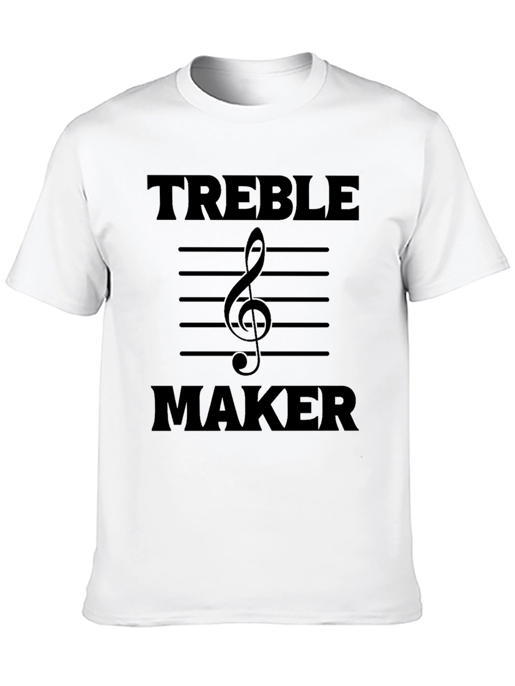 Treble Maker T-Shirt - Music Lover Tee