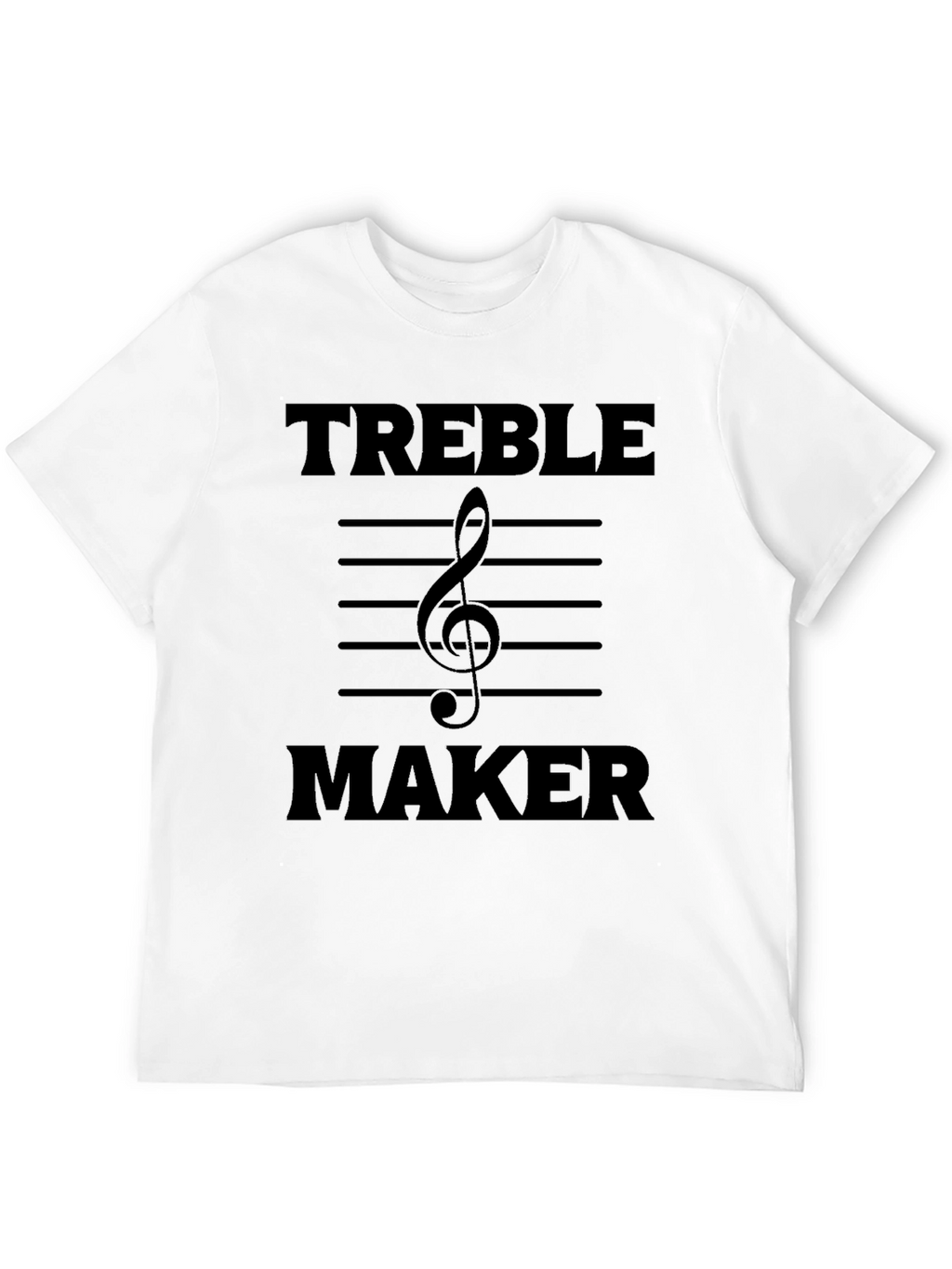 Treble Maker T-Shirt - Music Lover Tee