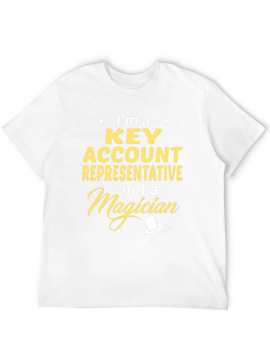 Key Account Representative Not A Magician Black T-Shirt