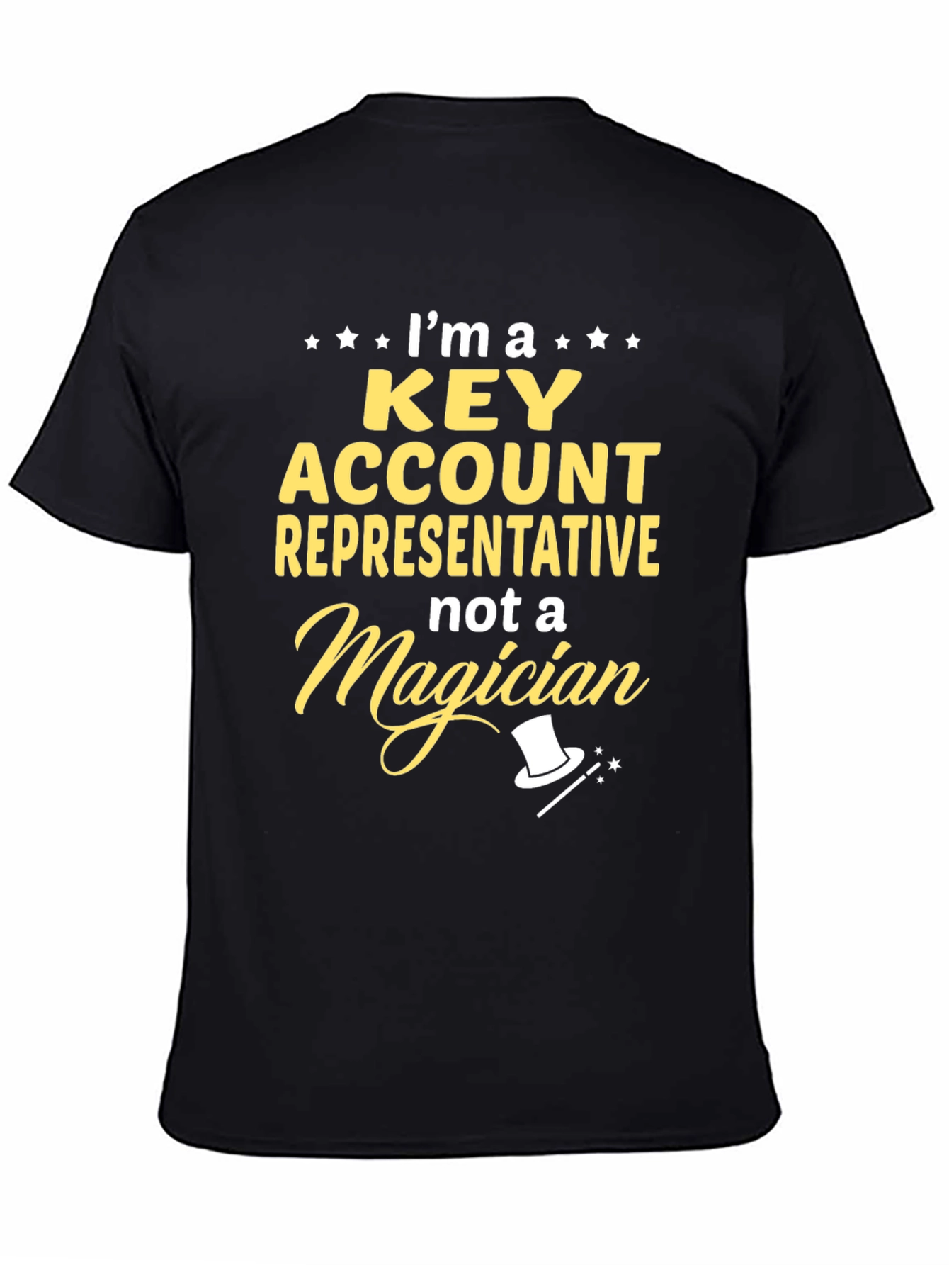 Key Account Representative Not A Magician Black T-Shirt
