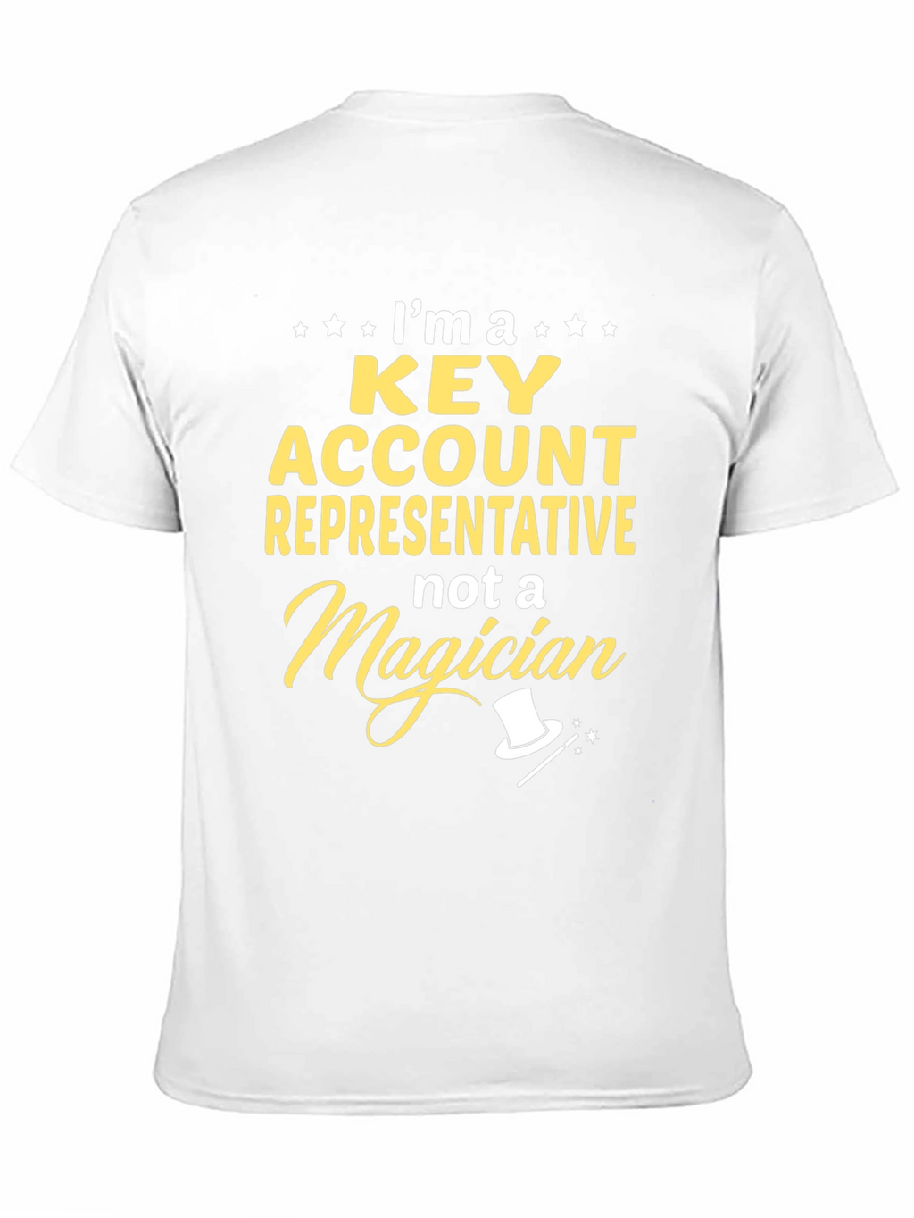 Key Account Representative Not A Magician Black T-Shirt