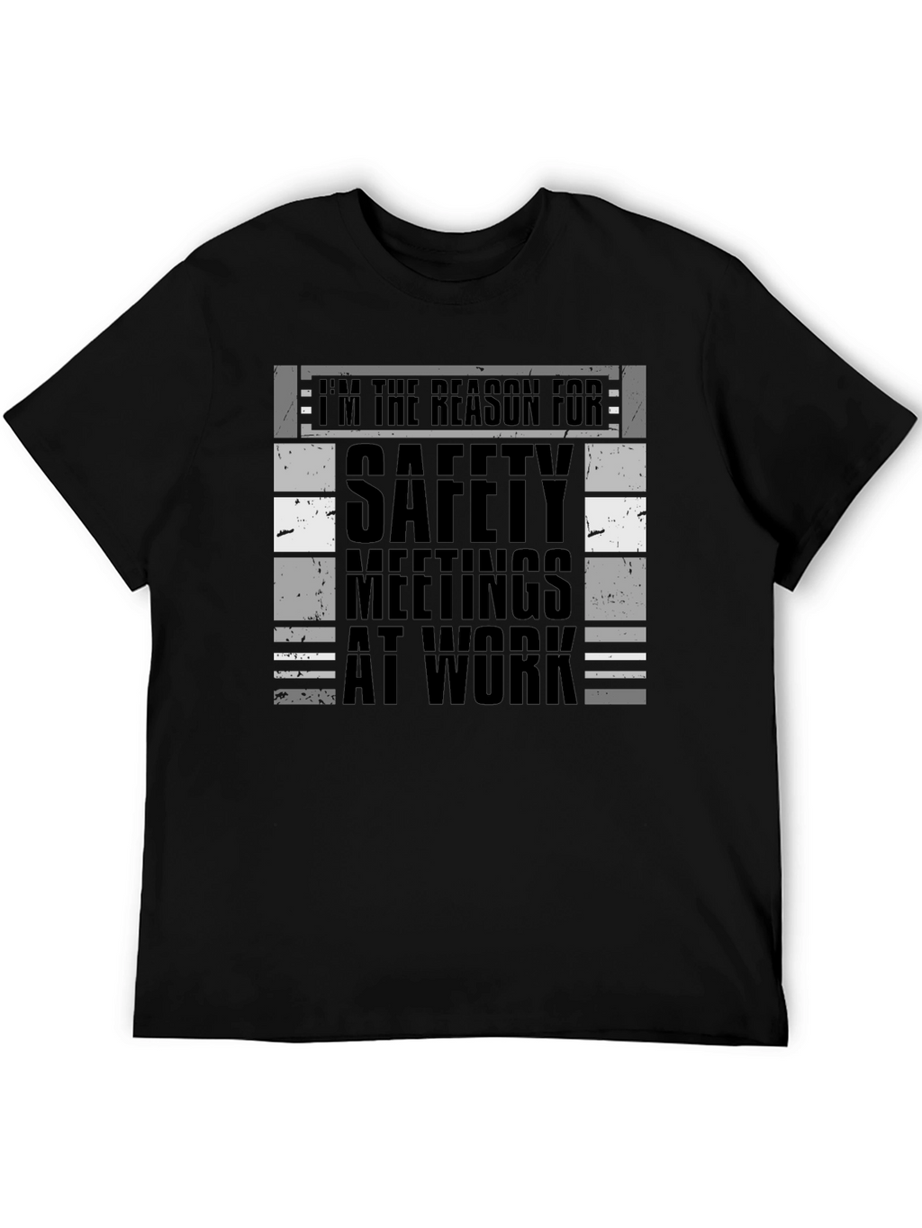 Im the Reason for Safety Meetings T-Shirt
