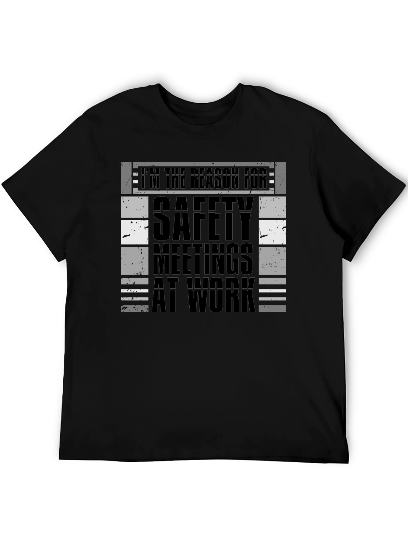 Im the Reason for Safety Meetings T-Shirt