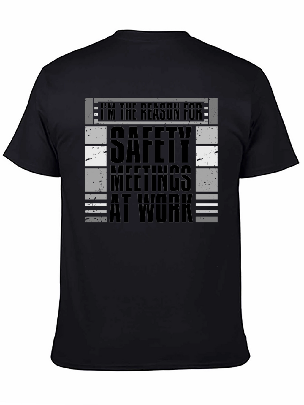 Im the Reason for Safety Meetings T-Shirt