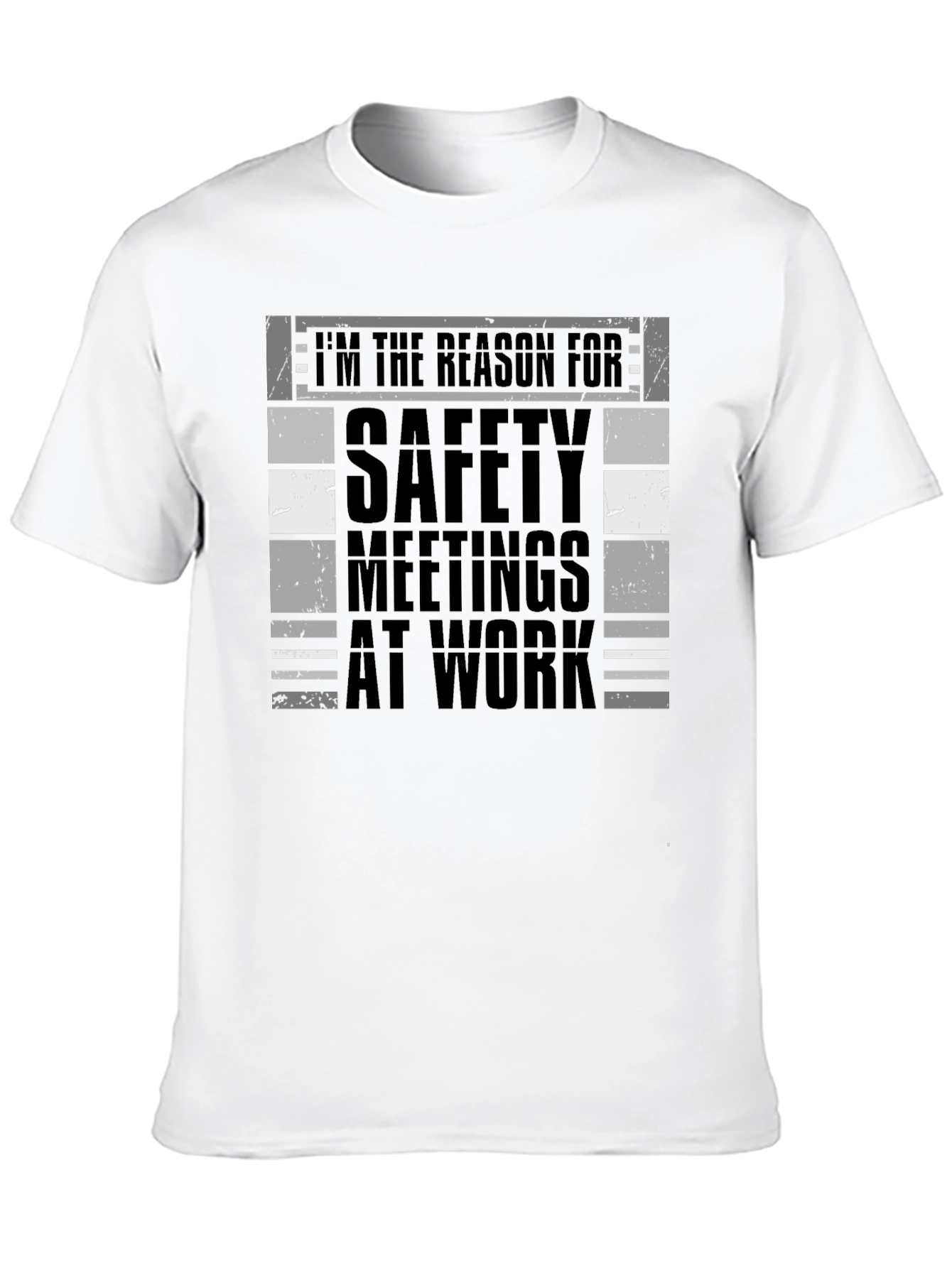 Im the Reason for Safety Meetings T-Shirt