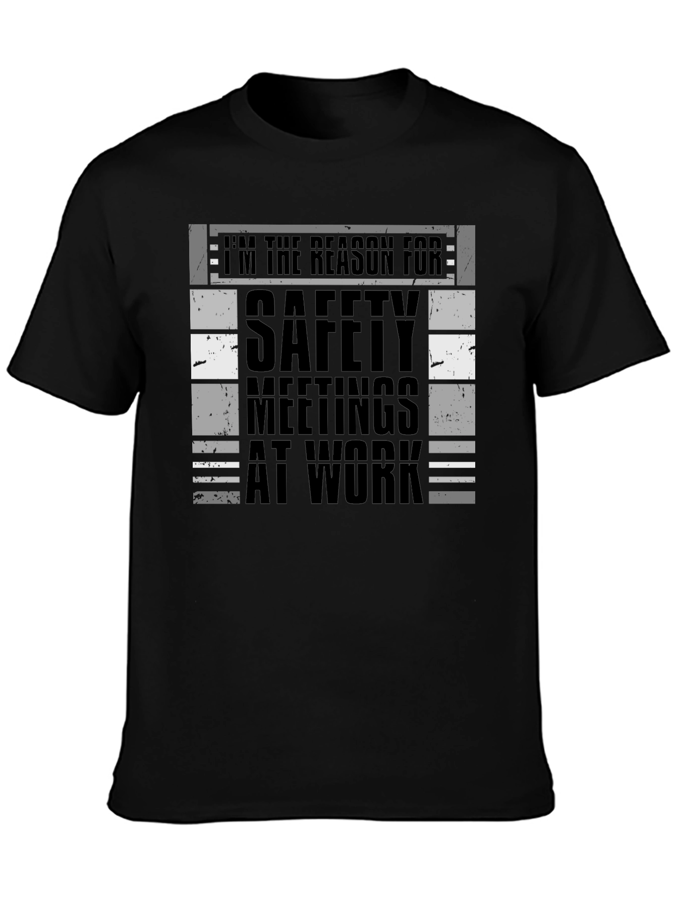 Im the Reason for Safety Meetings T-Shirt