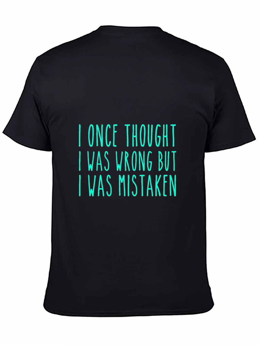 Humorous I Was Mistaken Graphic Tee