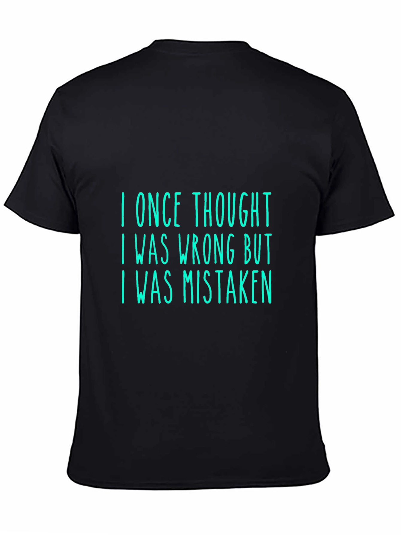 Humorous I Was Mistaken Graphic Tee