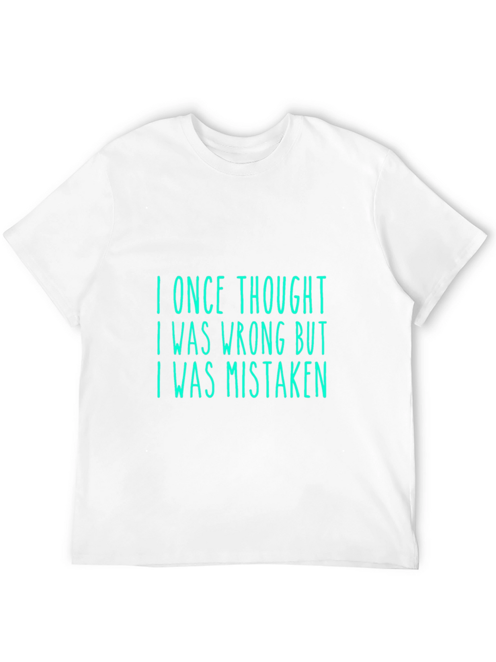 Humorous I Was Mistaken Graphic Tee