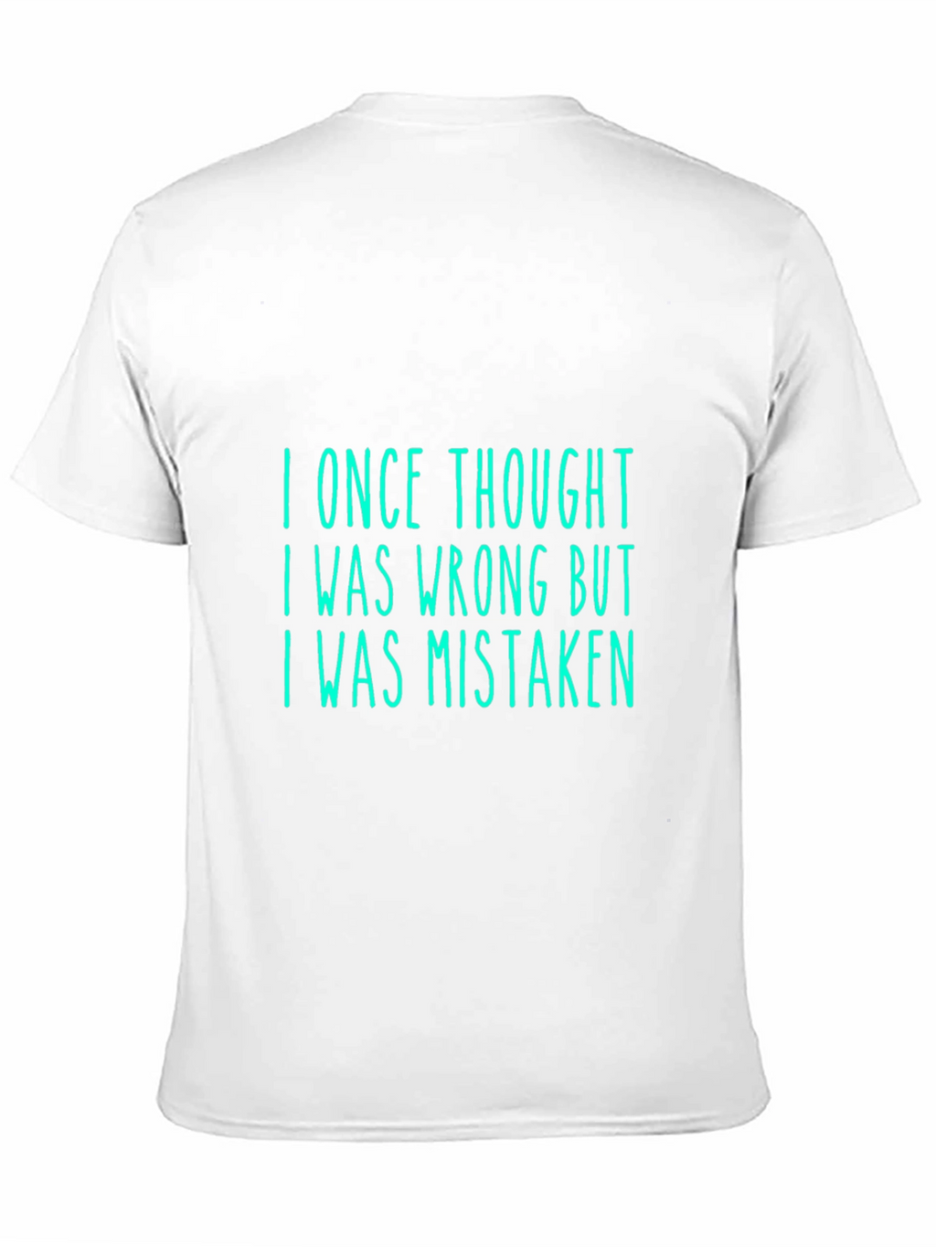 Humorous I Was Mistaken Graphic Tee