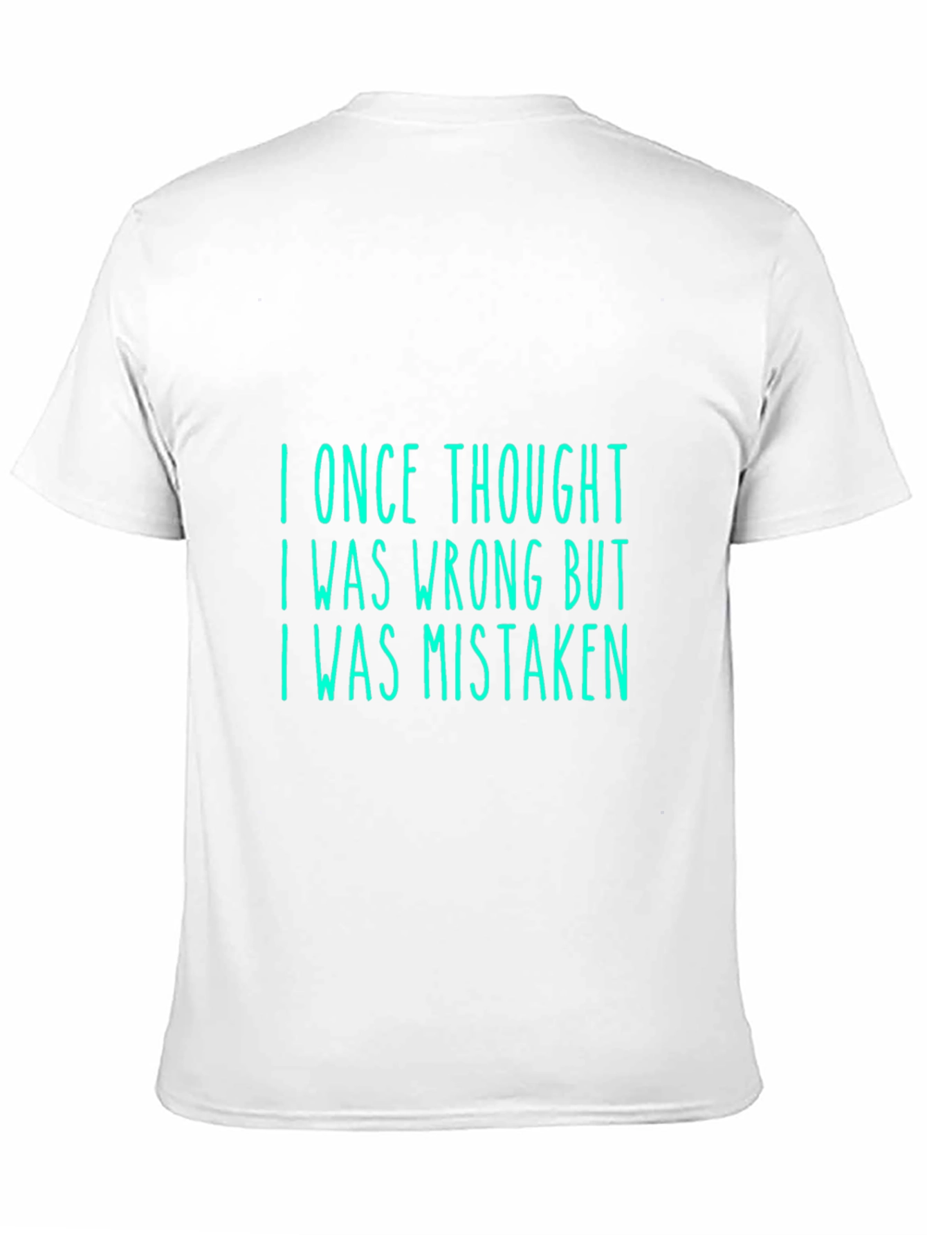 Humorous I Was Mistaken Graphic Tee