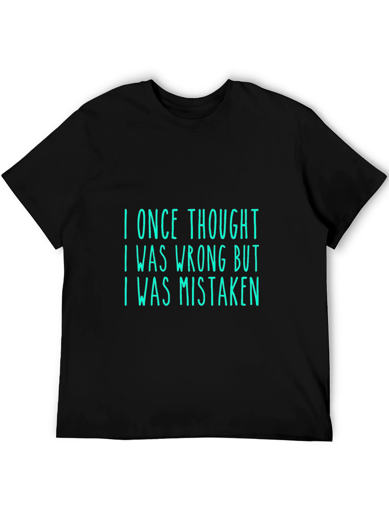 Humorous I Was Mistaken Graphic Tee