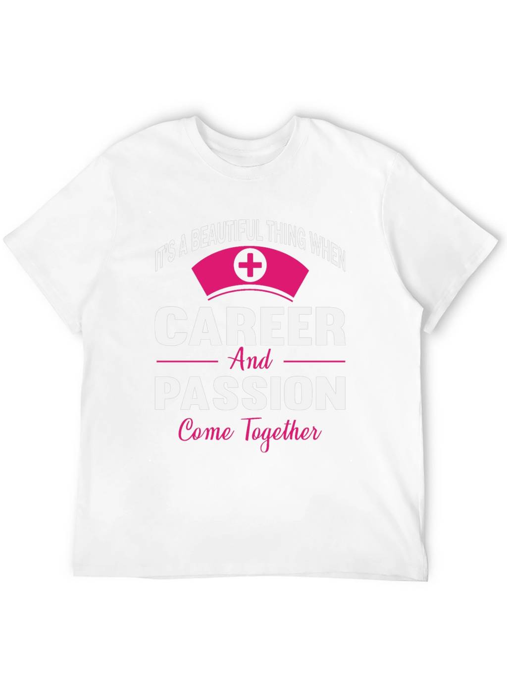 Career Passion Nurse Graphic T-Shirt