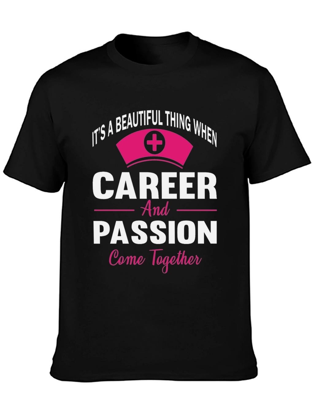 Career Passion Nurse Graphic T-Shirt