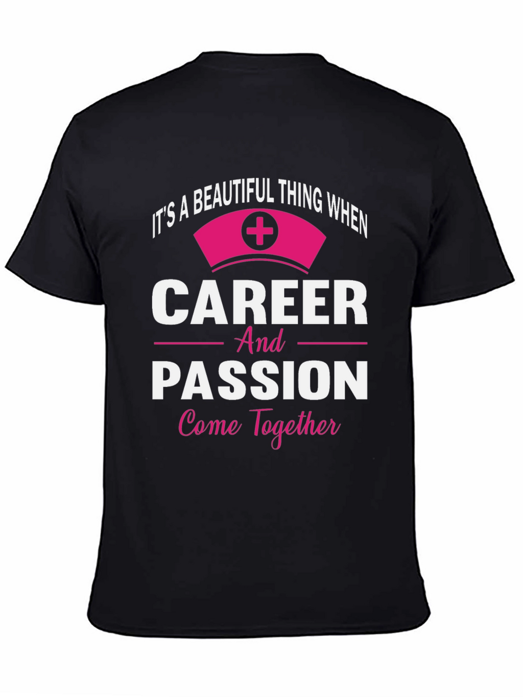 Career Passion Nurse Graphic T-Shirt
