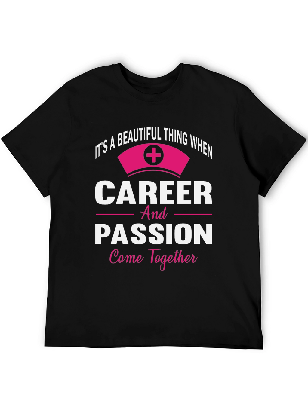 Career Passion Nurse Graphic T-Shirt