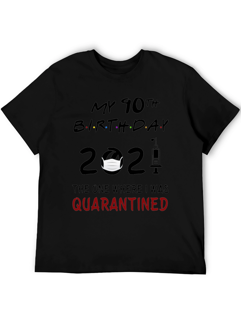 90th Birthday Quarantined 2021 Graphic Tee