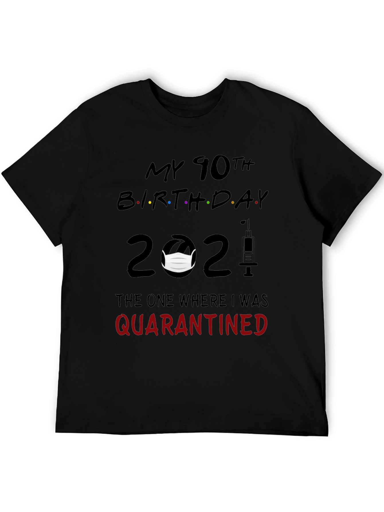 90th Birthday Quarantined 2021 Graphic Tee
