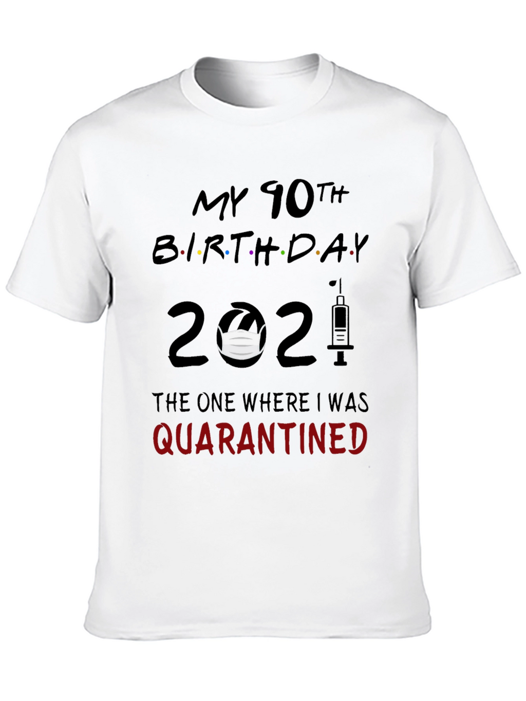 90th Birthday Quarantined 2021 Graphic Tee