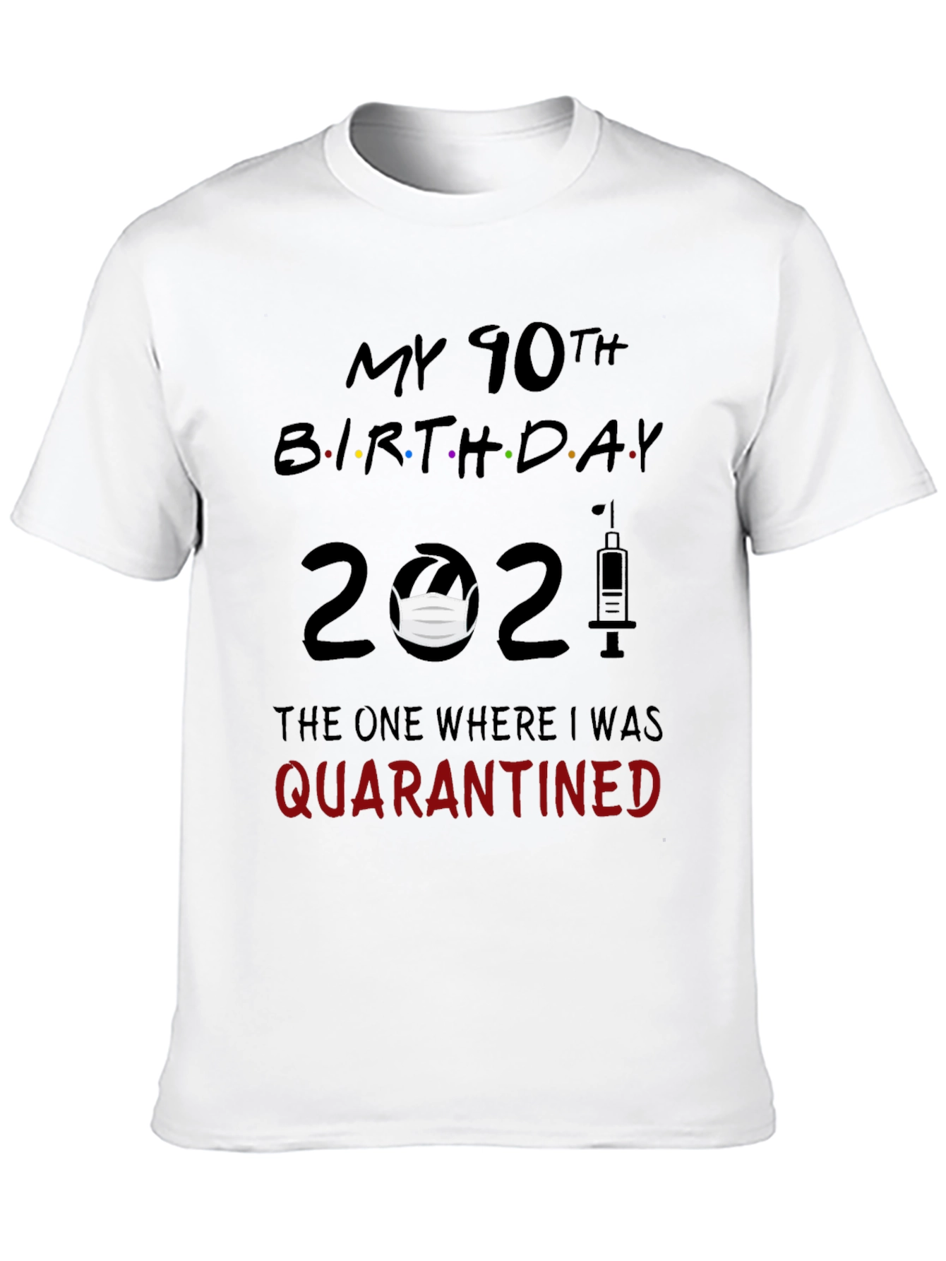 90th Birthday Quarantined 2021 Graphic Tee
