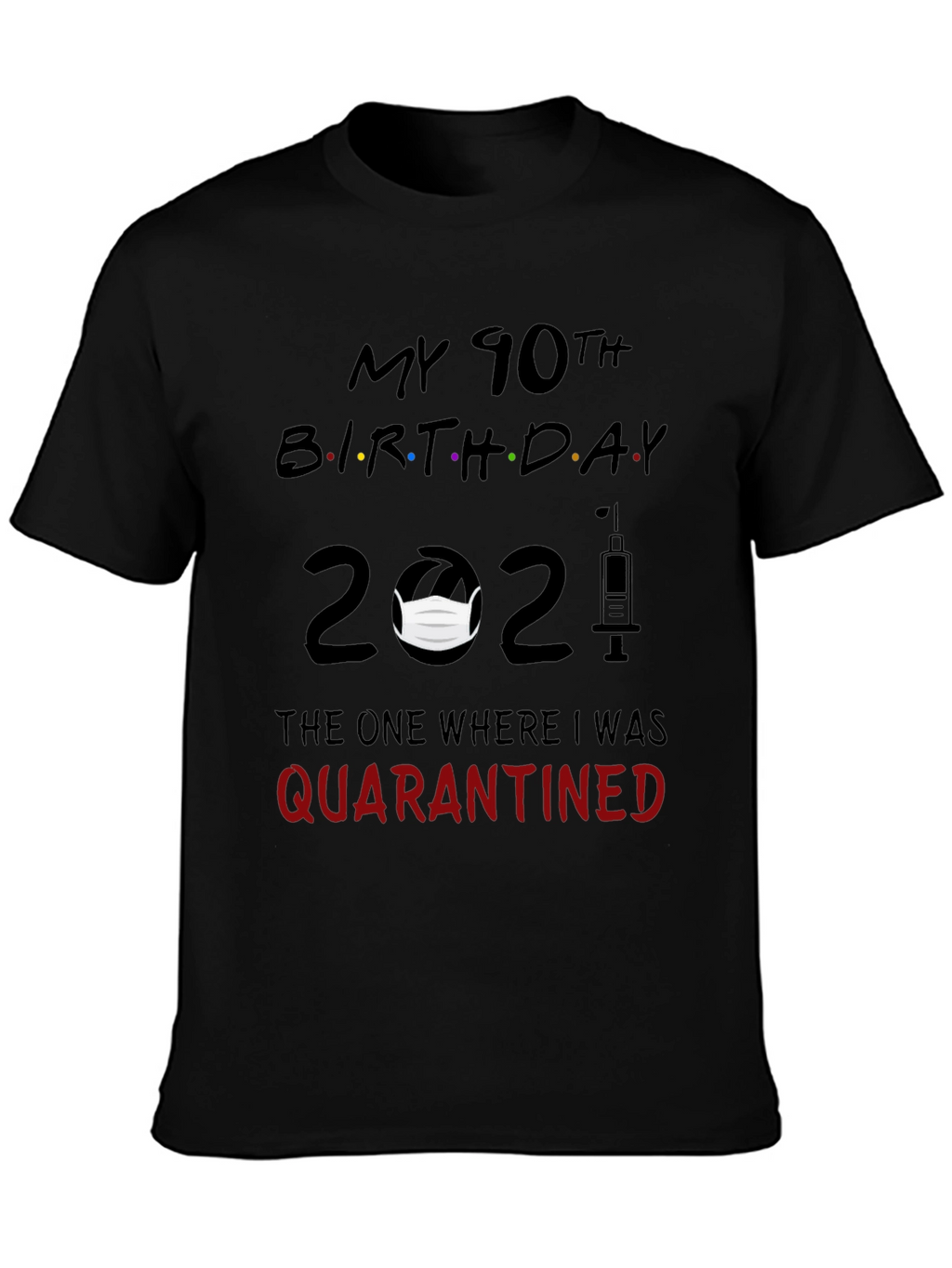 90th Birthday Quarantined 2021 Graphic Tee