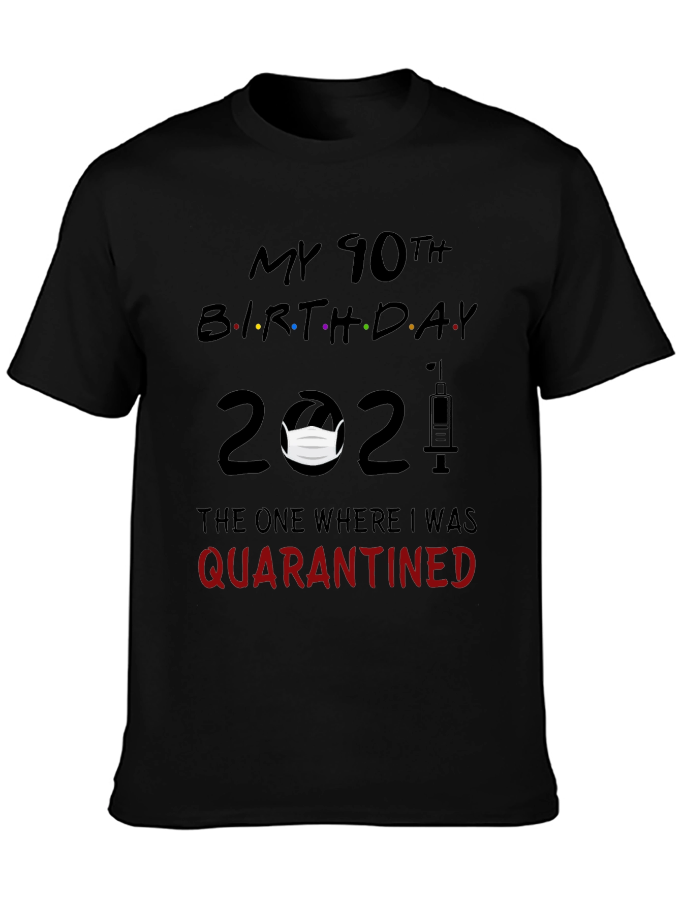 90th Birthday Quarantined 2021 Graphic Tee