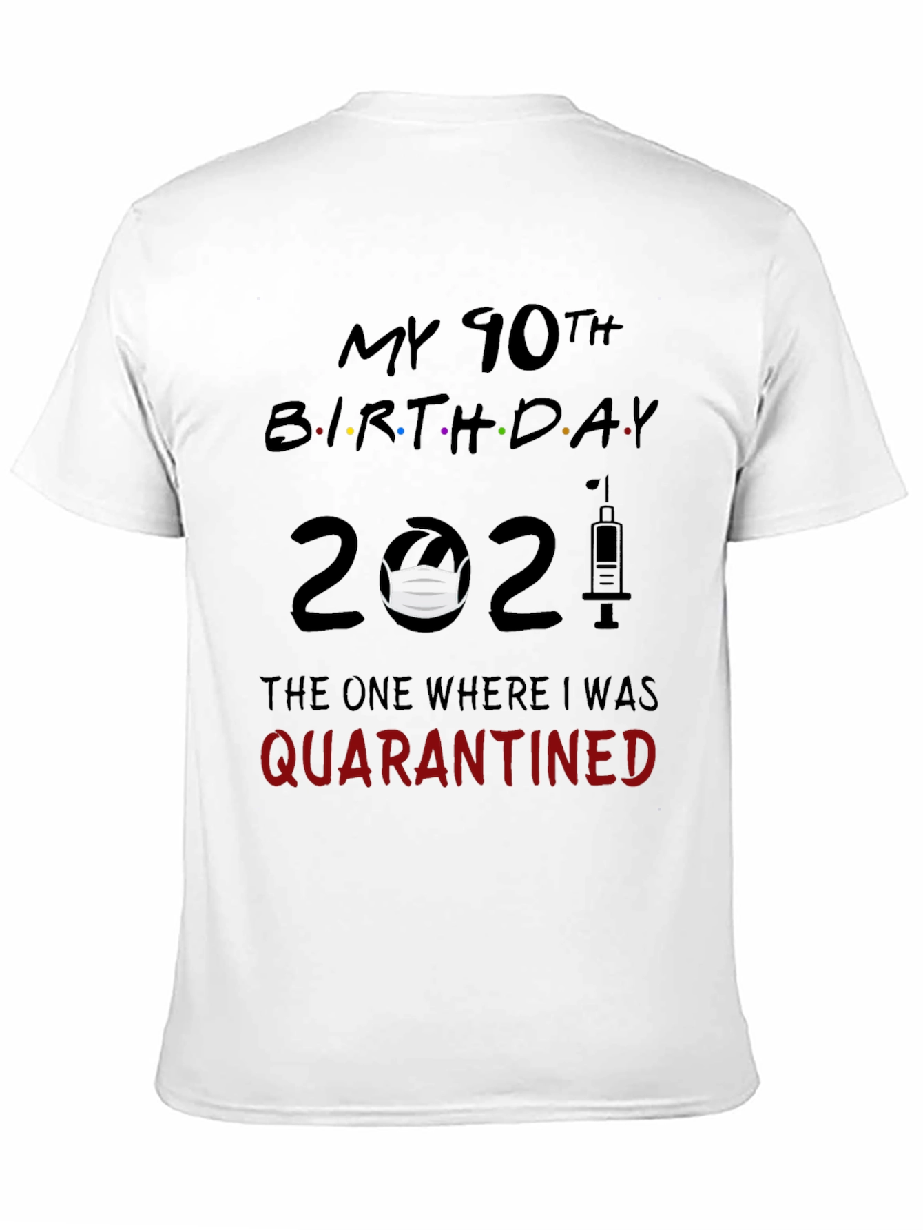 90th Birthday Quarantined 2021 Graphic Tee