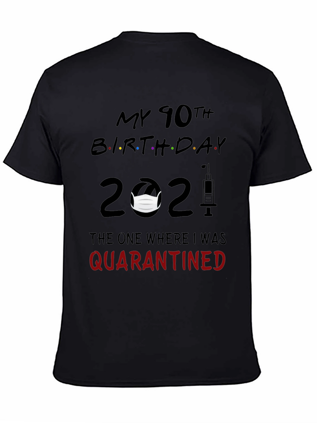 90th Birthday Quarantined 2021 Graphic Tee