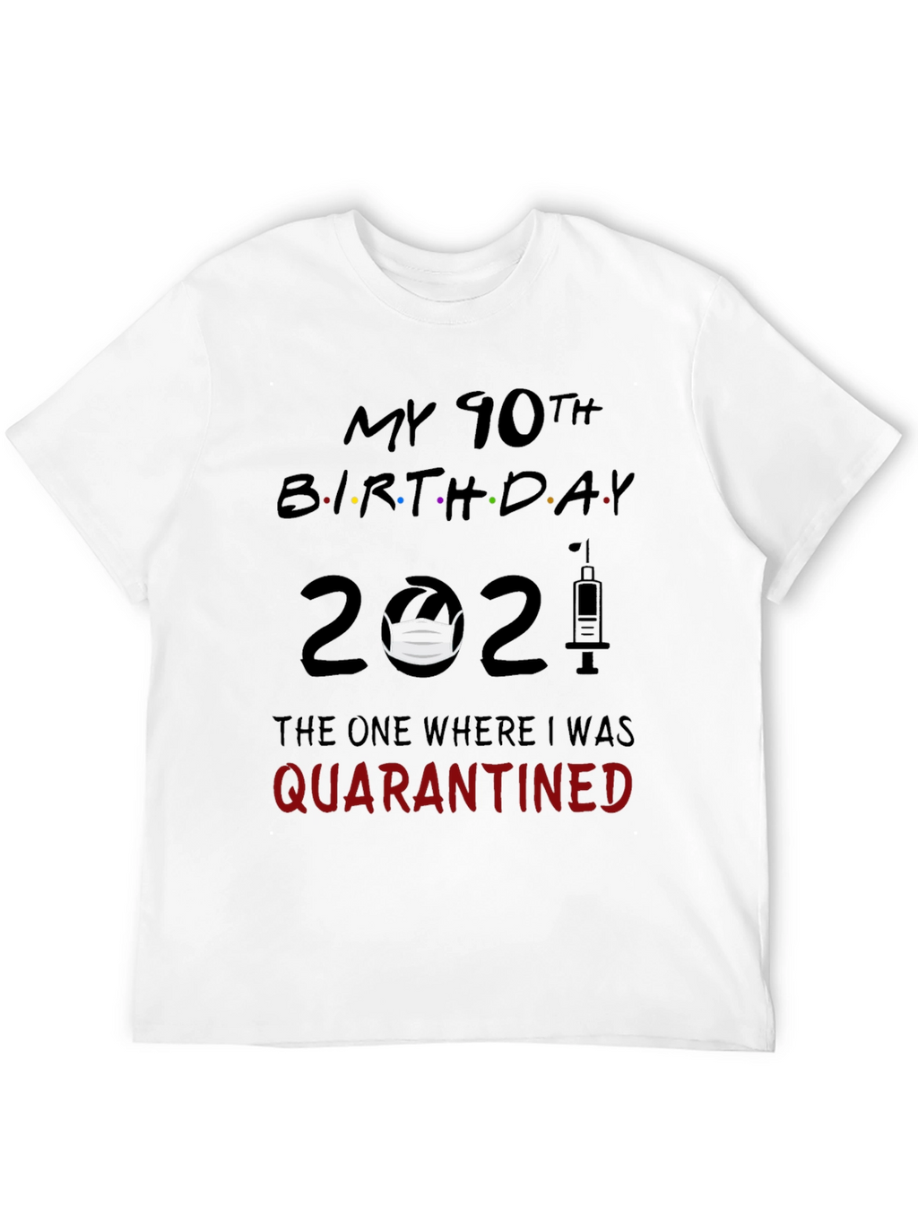90th Birthday Quarantined 2021 Graphic Tee