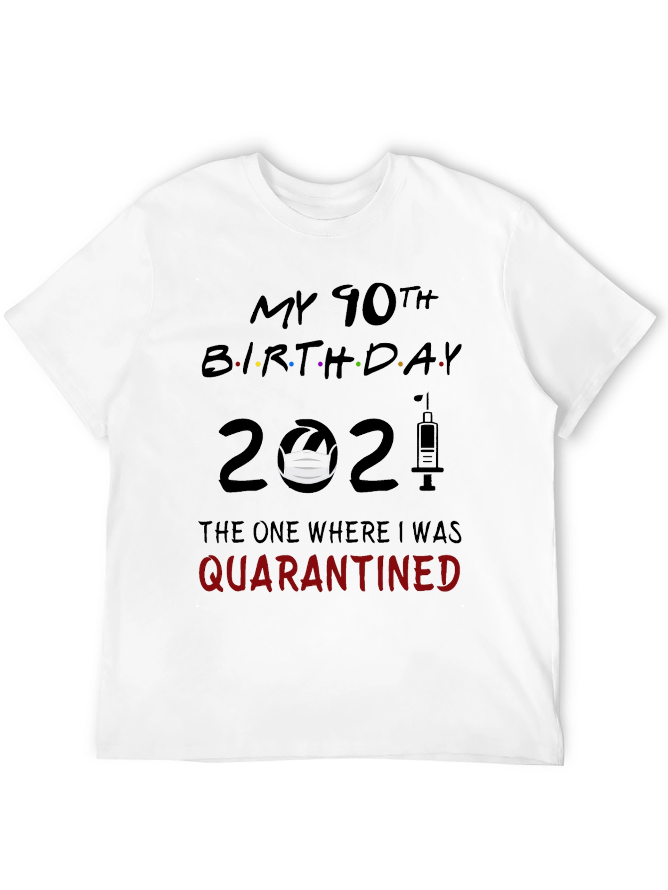 90th Birthday Quarantined 2021 Graphic Tee