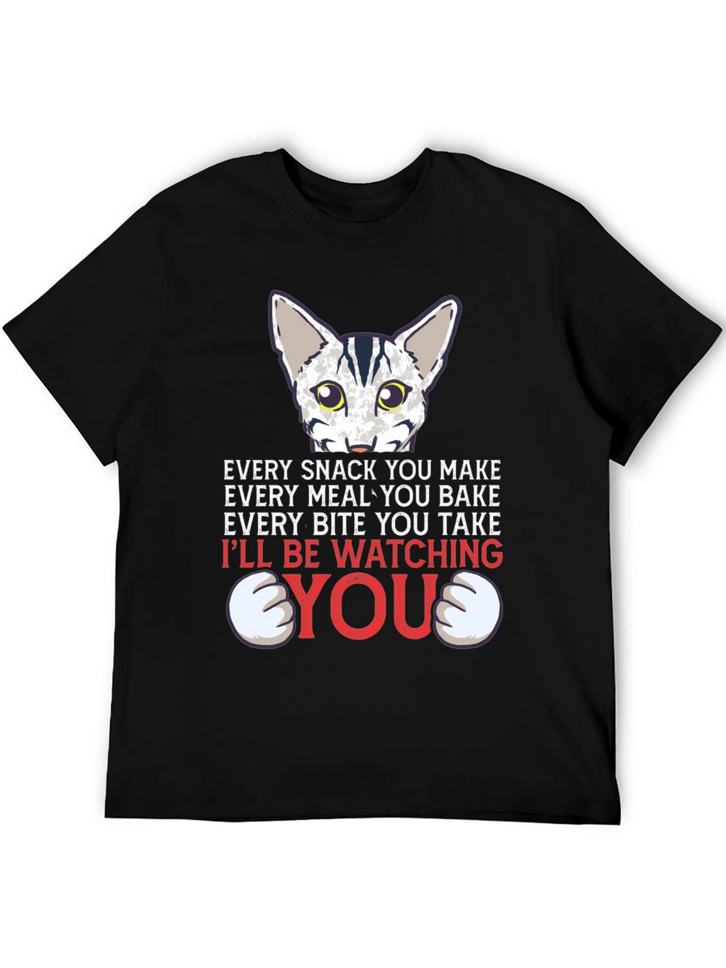 Funny Cat Lover T-Shirt - Every Snack You Make