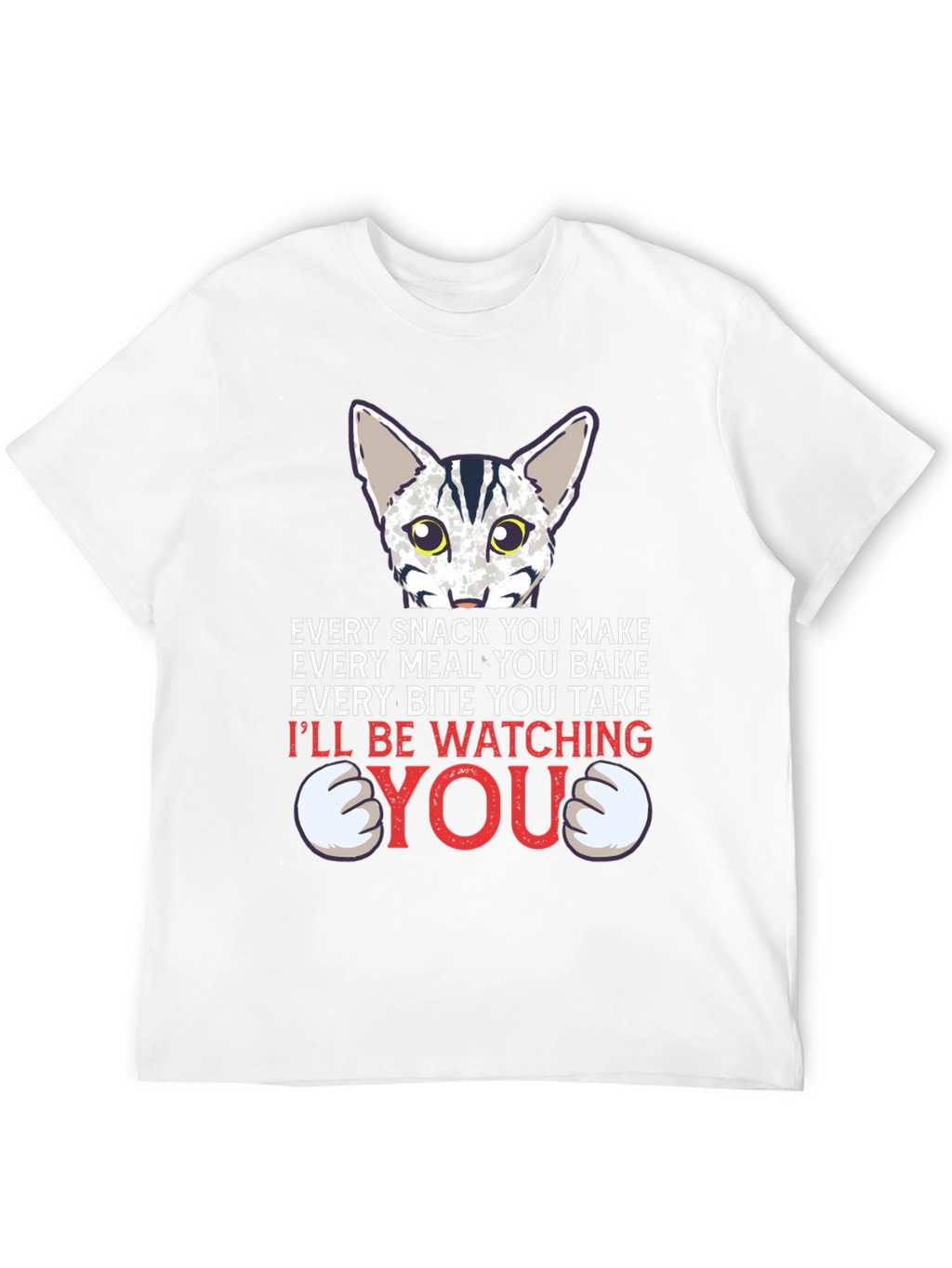 Funny Cat Lover T-Shirt - Every Snack You Make