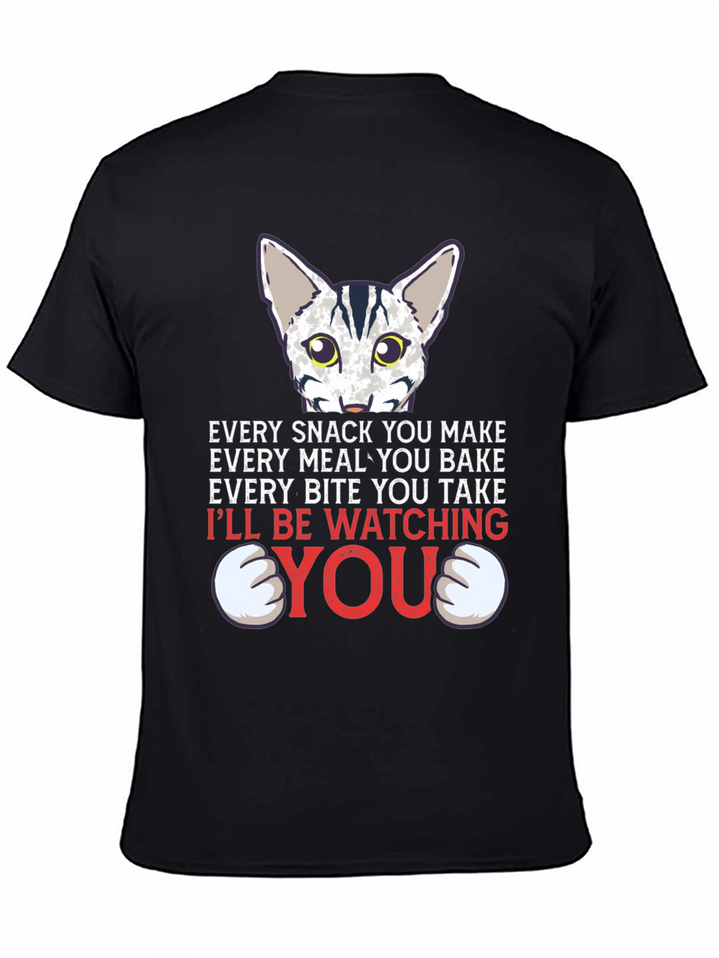 Funny Cat Lover T-Shirt - Every Snack You Make