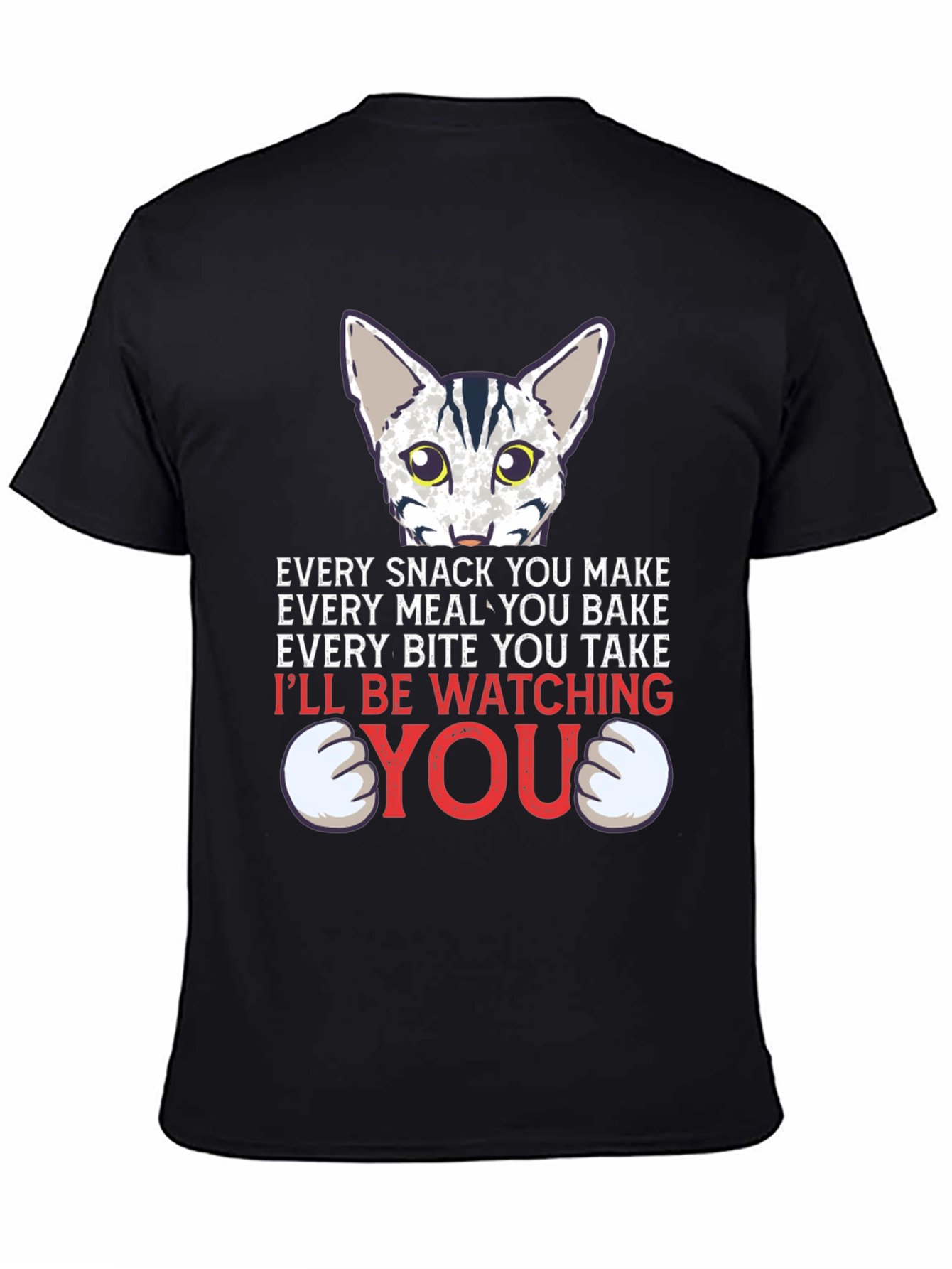 Funny Cat Lover T-Shirt - Every Snack You Make