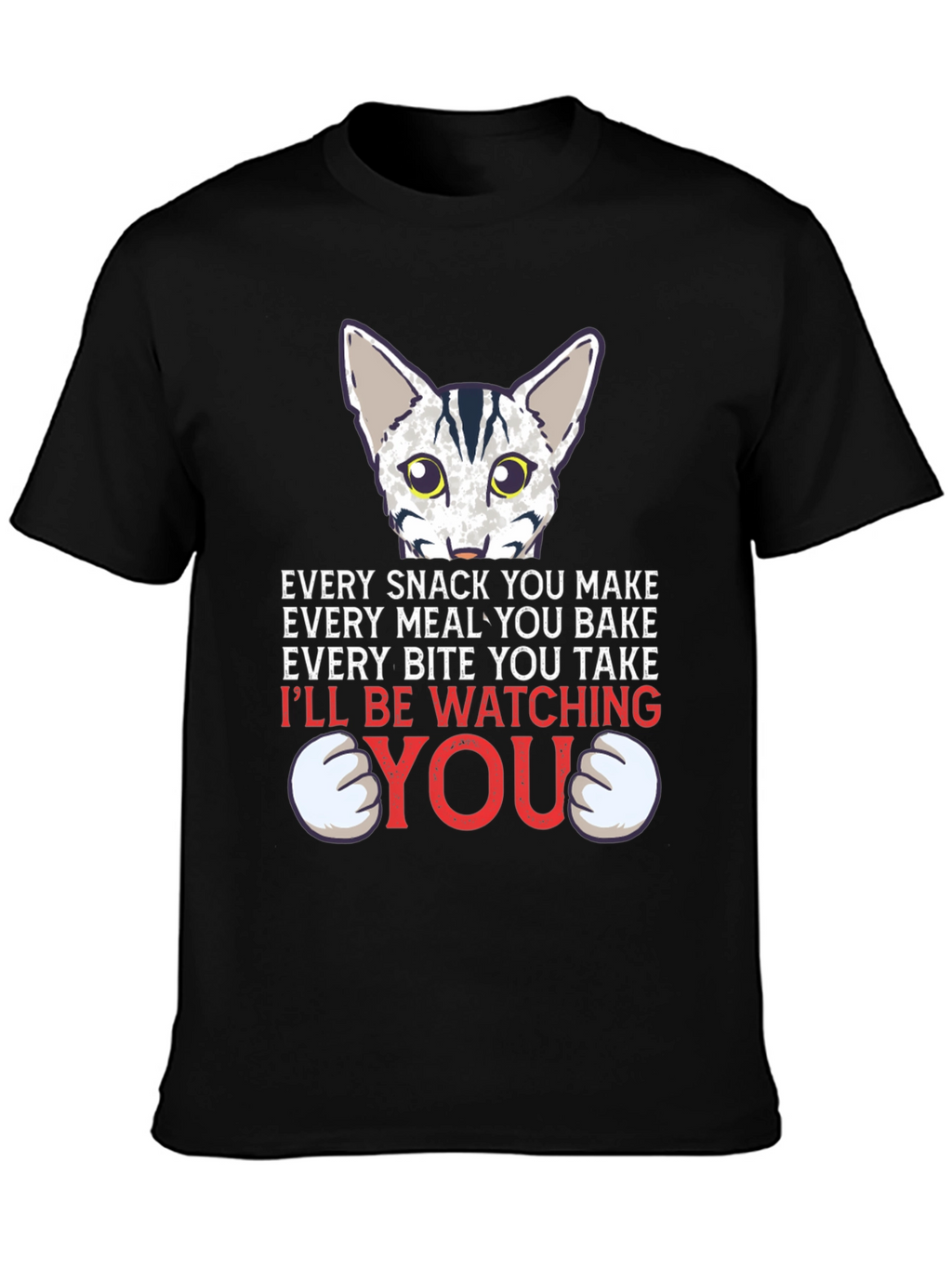 Funny Cat Lover T-Shirt - Every Snack You Make