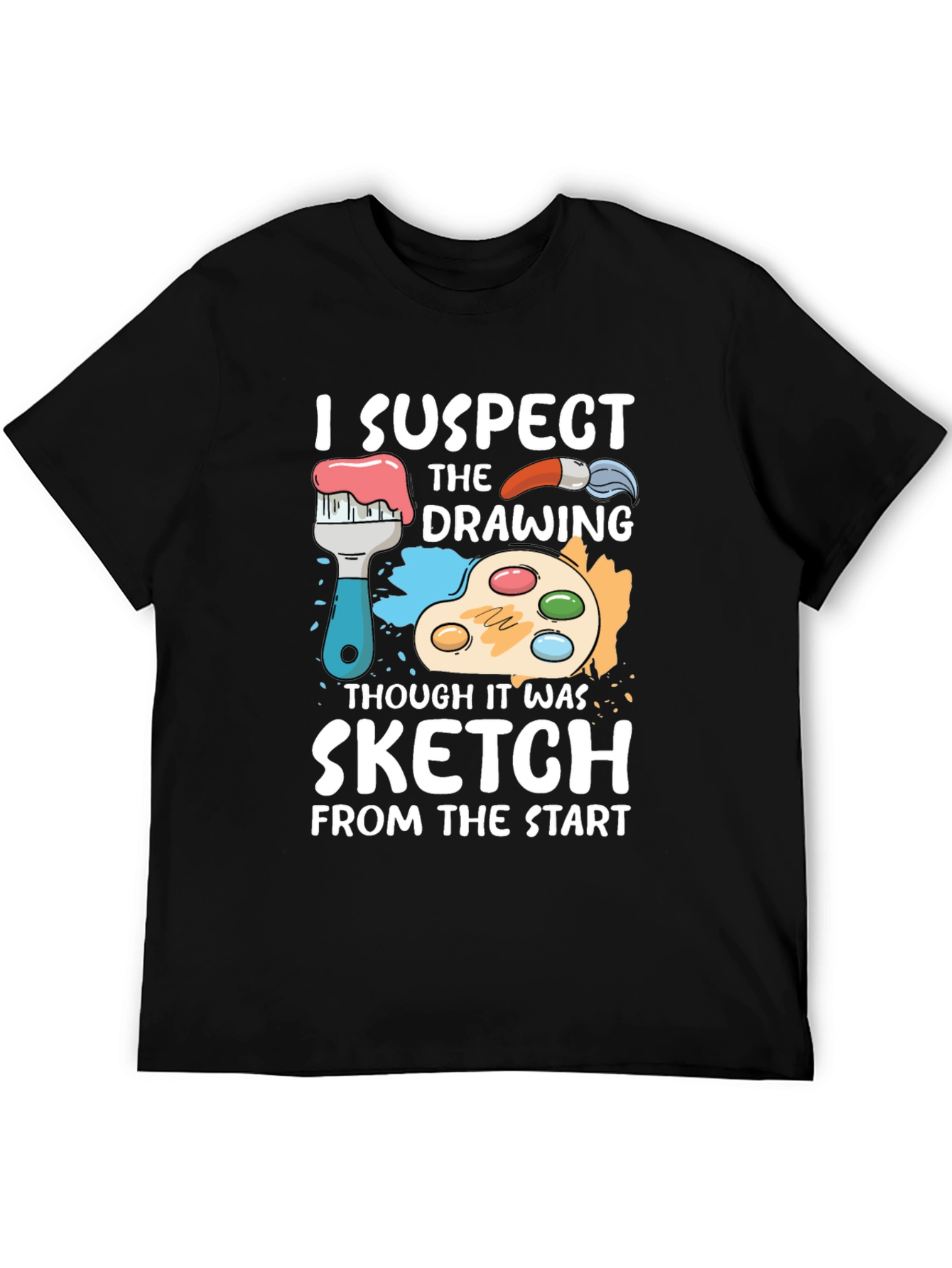 Funny Artist T-Shirt - I Suspect Sketch