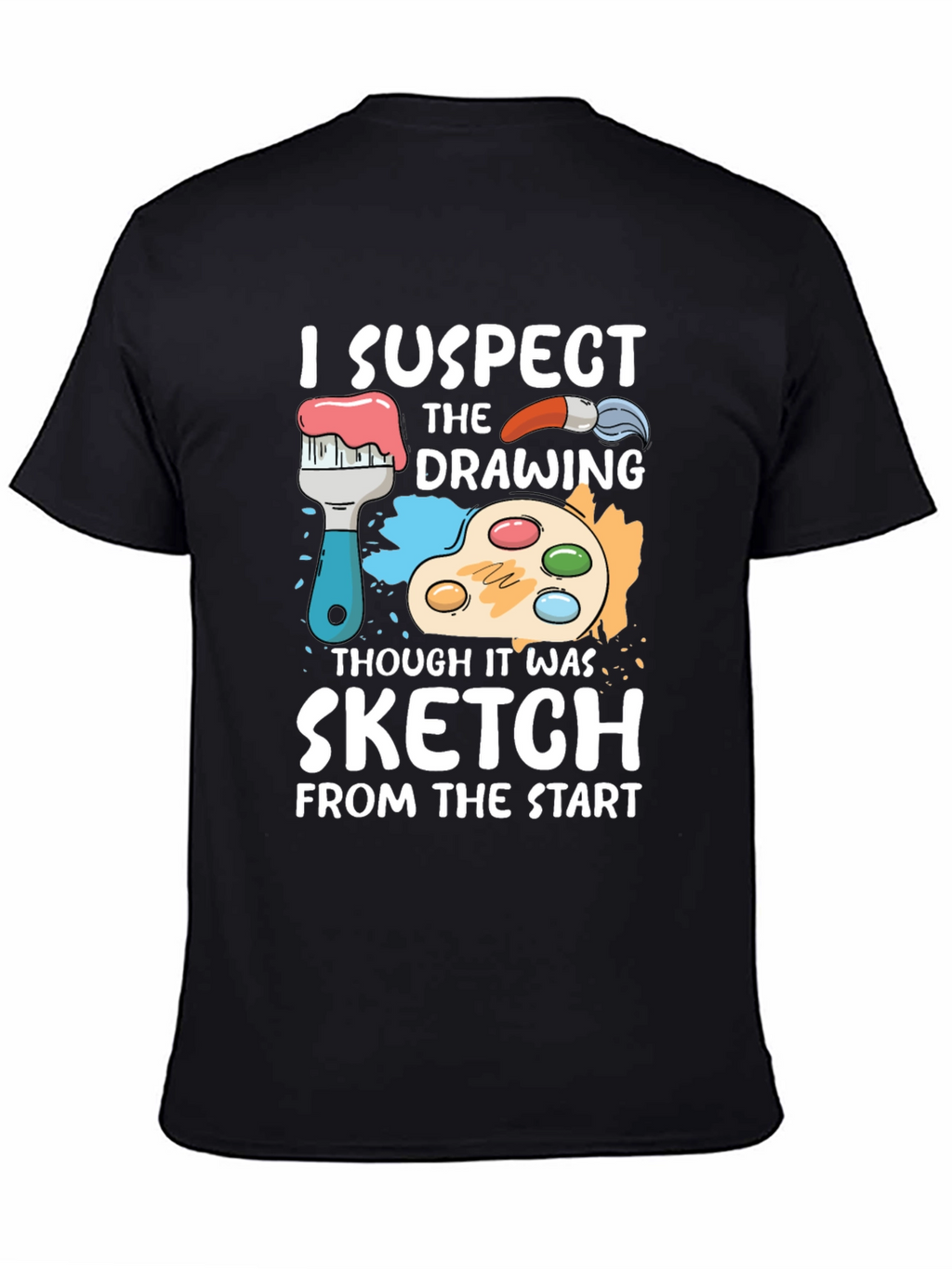 Funny Artist T-Shirt - I Suspect Sketch