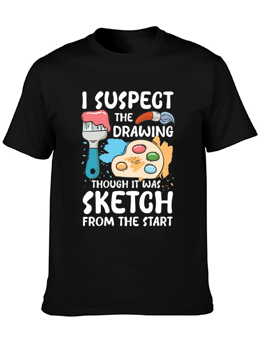 Funny Artist T-Shirt - I Suspect Sketch