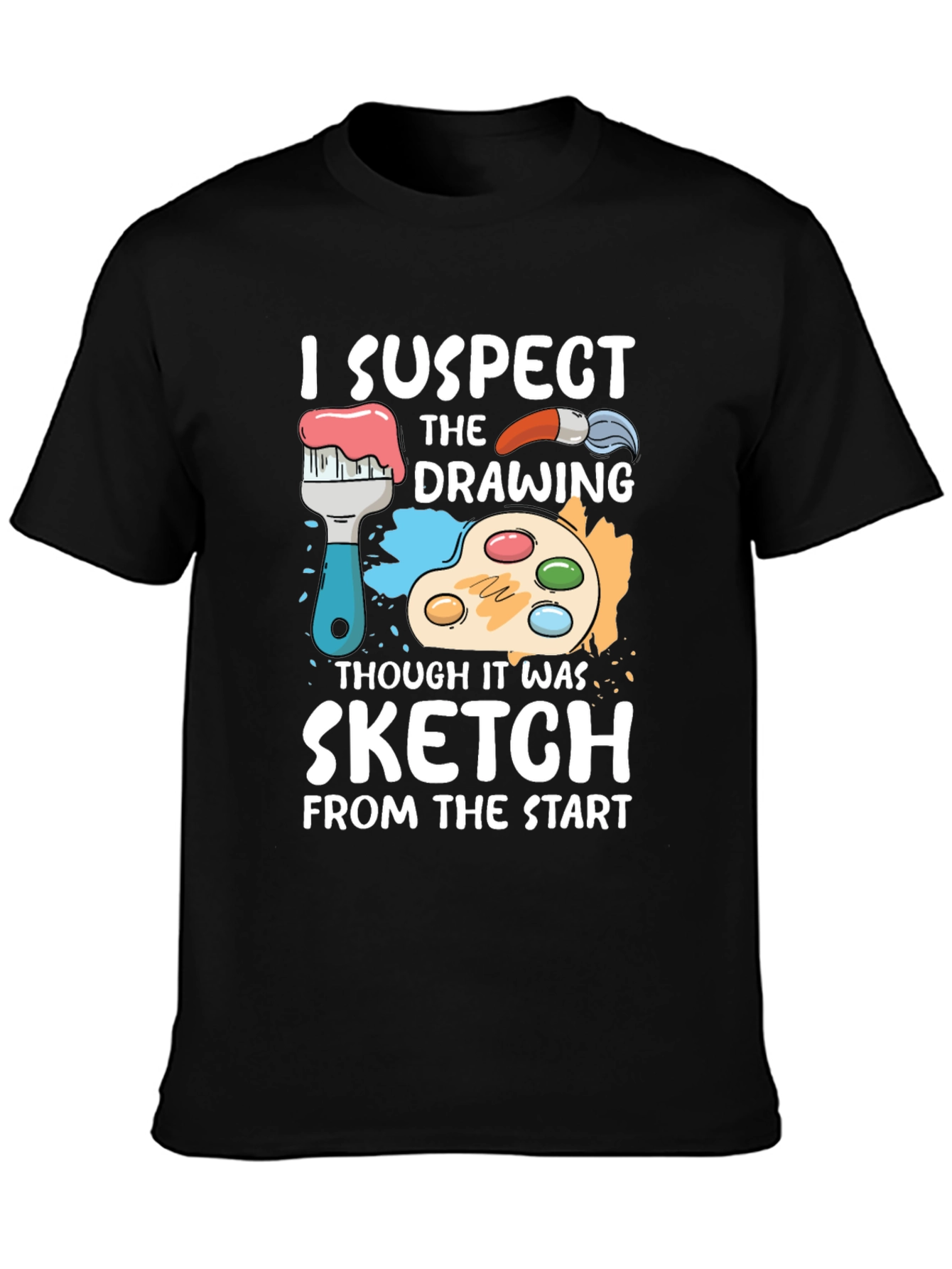 Funny Artist T-Shirt - I Suspect Sketch
