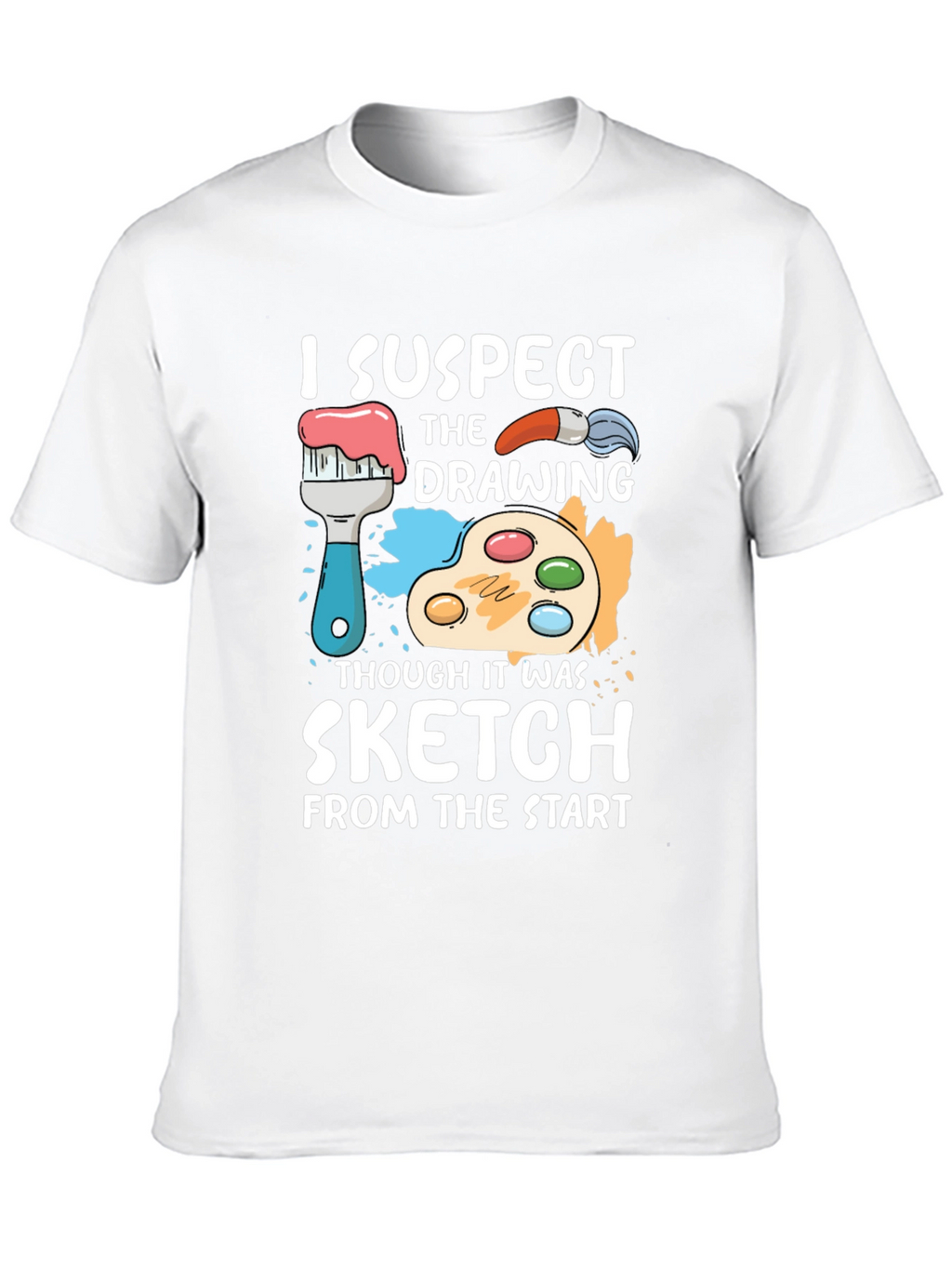 Funny Artist T-Shirt - I Suspect Sketch