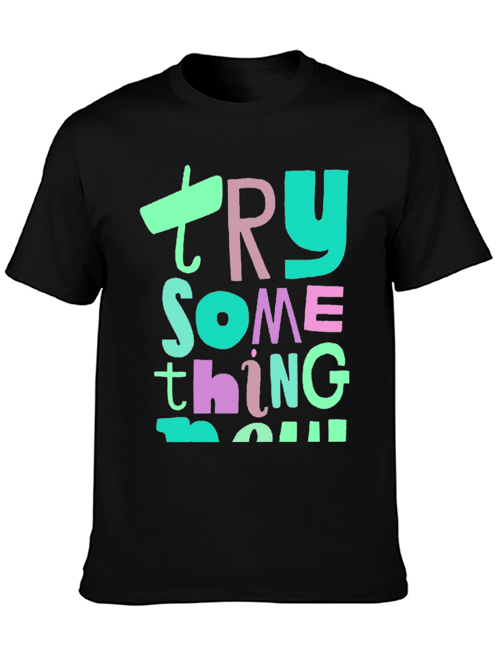 Try Something New Graphic T-Shirt
