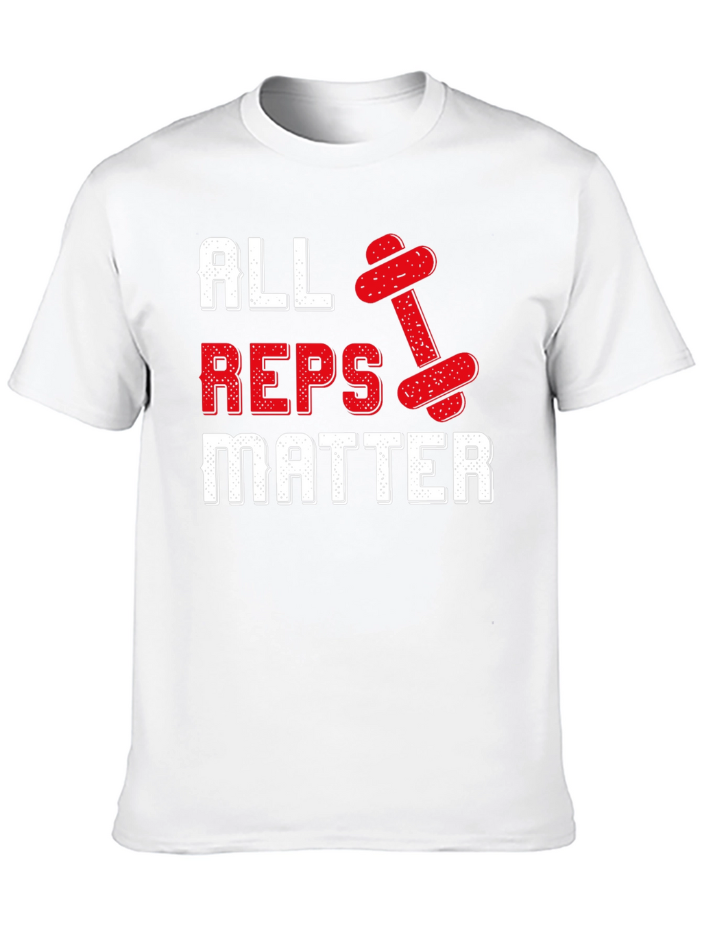All Reps Matter Gym Workout T-Shirt