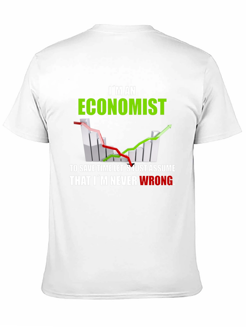 Economist T-Shirt - Never Wrong Funny Tee