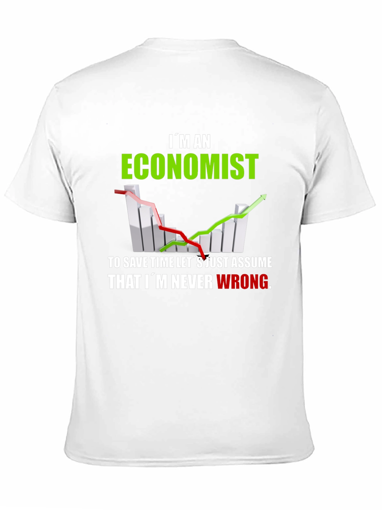 Economist T-Shirt - Never Wrong Funny Tee