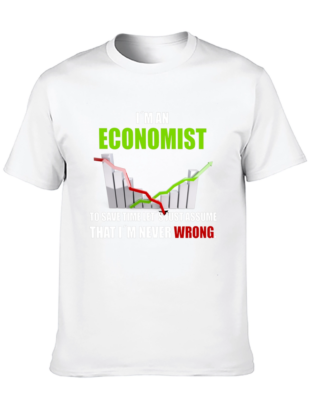 Economist T-Shirt - Never Wrong Funny Tee