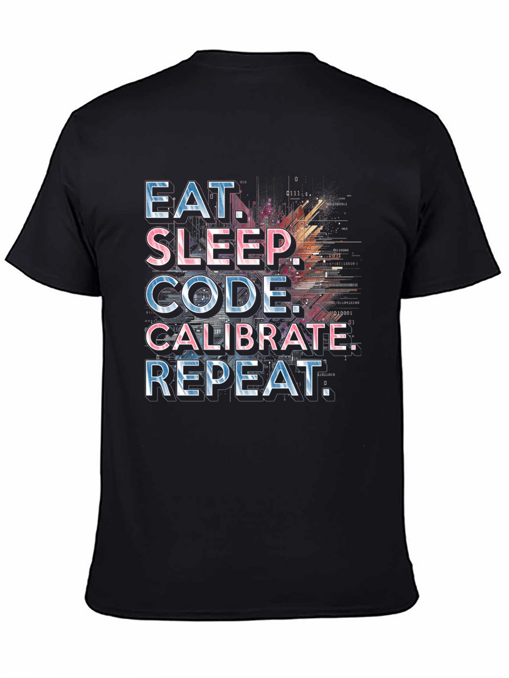 Eat Sleep Code Calibrate Repeat Programmer T-Shirt